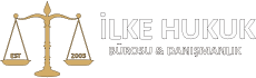 İlke Hukuk & Danışmanlık